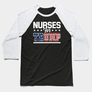 Nurses For Trump America President 2020 Duty Scrubs T-Shirt Baseball T-Shirt